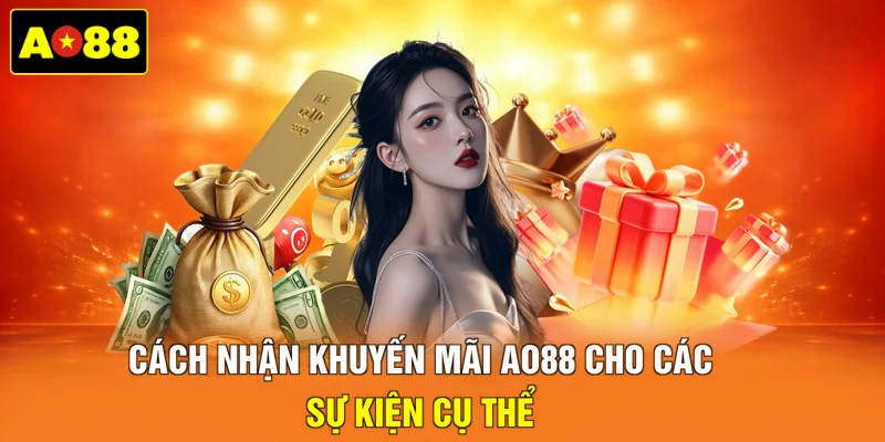Cách nhận khuyến mãi AO88 cho các sự kiện cụ thể