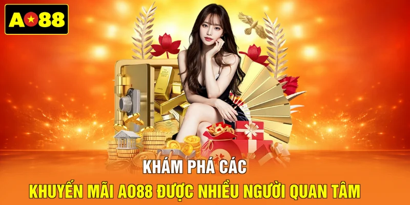Khám phá các khuyến mãi AO88 được nhiều người quan tâm