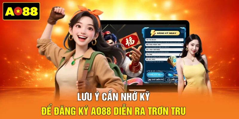Lưu ý cần nhớ kỹ để đăng ký AO88 diễn ra trơn tru