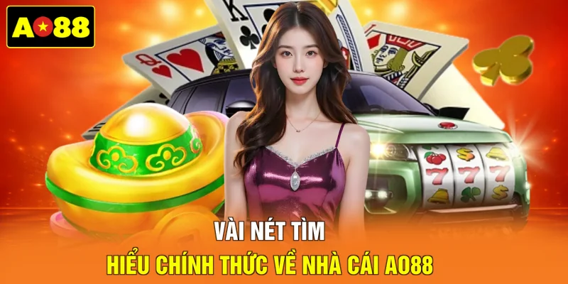 Vài nét tìm hiểu chính thức về nhà cái AO88